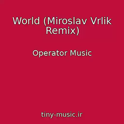 کاور آهنگ World (Miroslav Vrlik Remix) از Operator Music