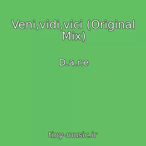کاور آهنگ Veni,vidi,vici (Original Mix) از D.a.r.e