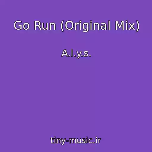 کاور آهنگ Go Run (Original Mix) از A.l.y.s.