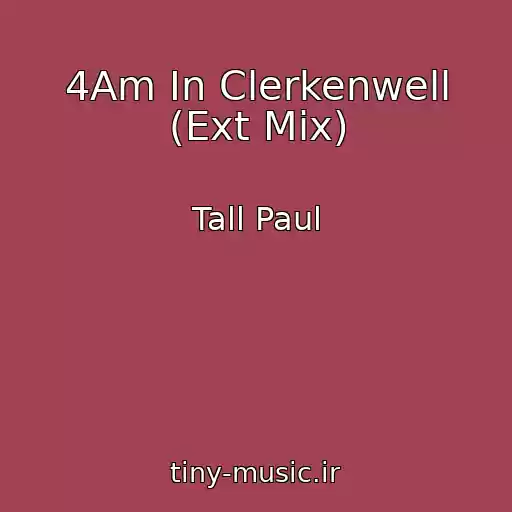کاور آهنگ 4Am In Clerkenwell (Ext Mix) از Tall Paul