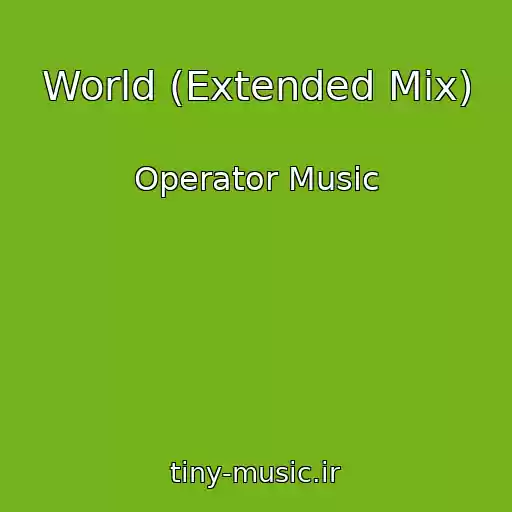 کاور آهنگ World (Extended Mix) از Operator Music
