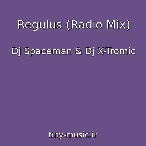 کاور آهنگ Regulus (Radio Mix) از Dj Spaceman & Dj X-Tromic