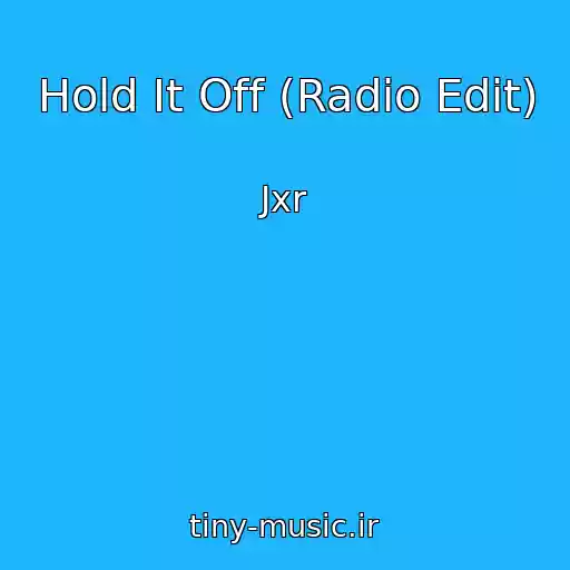 کاور آهنگ Hold It Off (Radio Edit) از Jxr