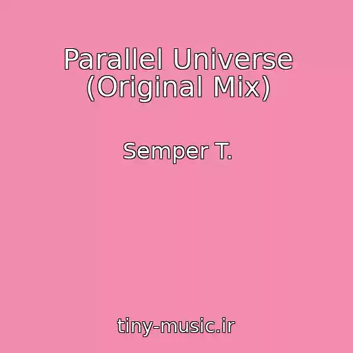 کاور آهنگ Parallel Universe (Original Mix) از Semper T.