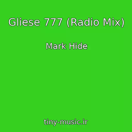 کاور آهنگ Gliese 777 (Radio Mix) از Mark Hide