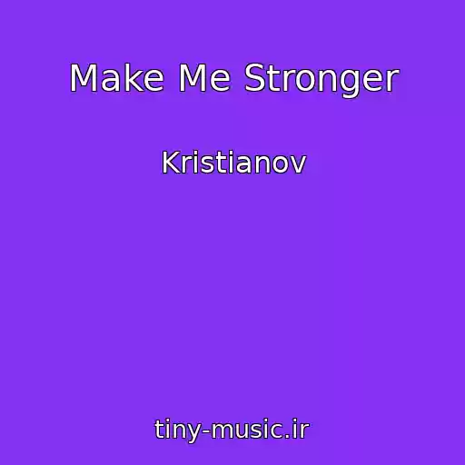 کاور آهنگ Make Me Stronger از Kristianov