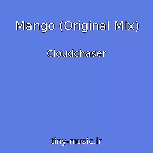 کاور آهنگ Mango (Original Mix) از Cloudchaser