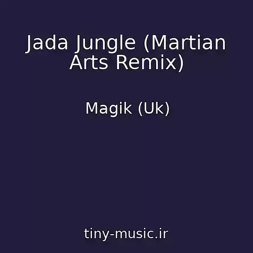 کاور آهنگ Jada Jungle (Martian Arts Remix) از Magik (Uk)