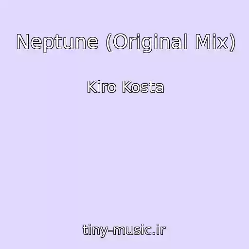 کاور آهنگ Neptune (Original Mix) از Kiro Kosta