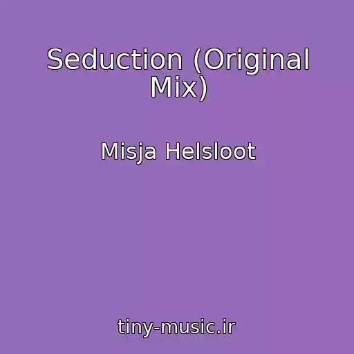 کاور آهنگ Seduction (Original Mix) از Misja Helsloot