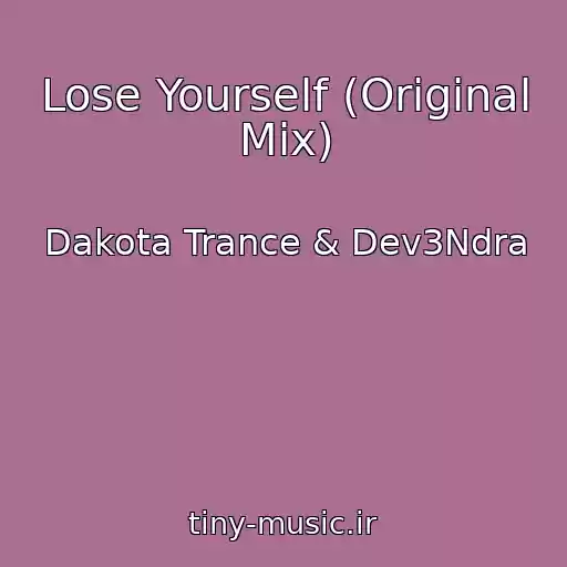 کاور آهنگ Lose Yourself (Original Mix) از Dakota Trance & Dev3Ndra