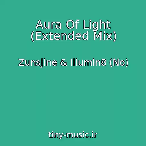 کاور آهنگ Aura Of Light (Extended Mix) از Zunsjine & Illumin8 (No)
