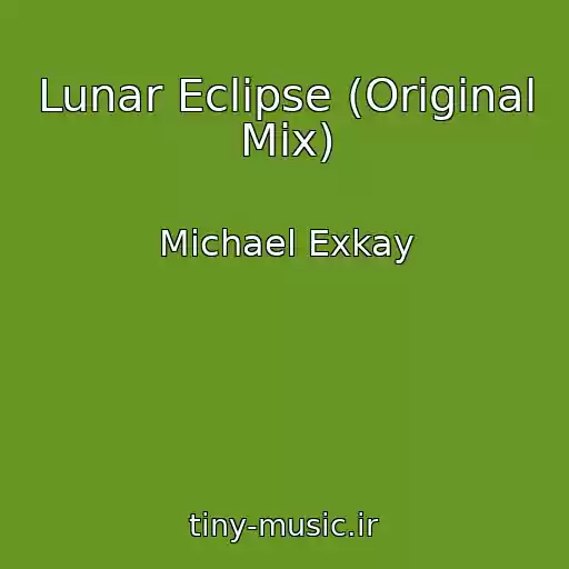 کاور آهنگ Lunar Eclipse (Original Mix) از Michael Exkay