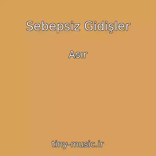 کاور آهنگ Sebepsiz Gidişler از Asır