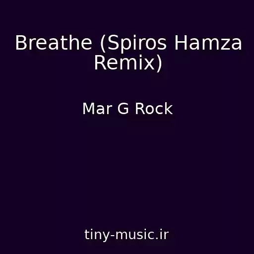 کاور آهنگ Breathe (Spiros Hamza Remix) از Mar G Rock