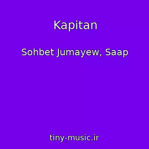 کاور آهنگ Kapitan از Sohbet Jumayew, Saap