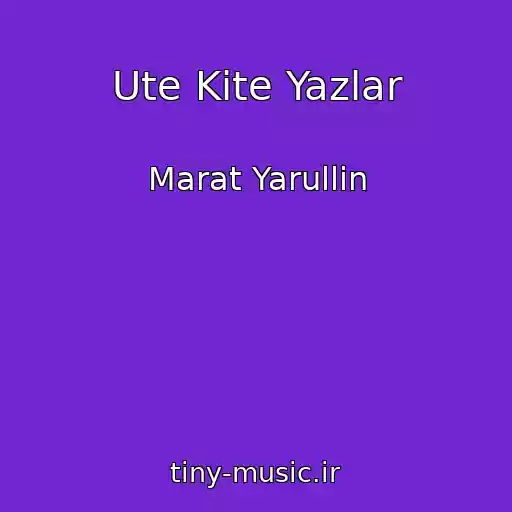 کاور آهنگ Ute Kite Yazlar از Marat Yarullin
