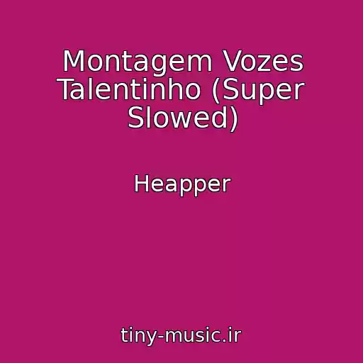 کاور آهنگ Montagem Vozes Talentinho (Super Slowed) از Heapper