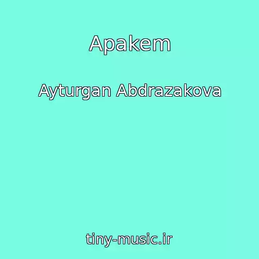 کاور آهنگ Apakem از Ayturgan Abdrazakova