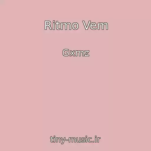 کاور آهنگ Ritmo Vem از Gxmz