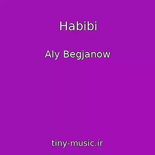 کاور آهنگ Habibi از Aly Begjanow