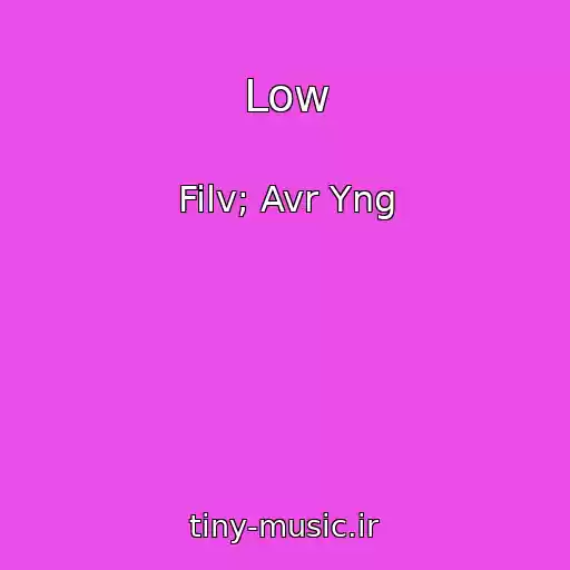 کاور آهنگ Low از Filv; Avr Yng