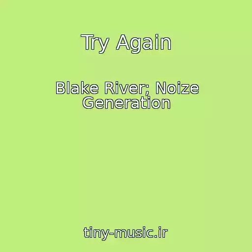 کاور آهنگ Try Again از Blake River; Noize Generation