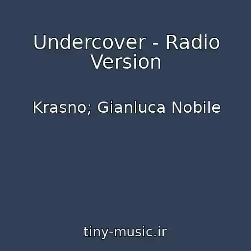 کاور آهنگ Undercover - Radio Version از Krasno; Gianluca Nobile