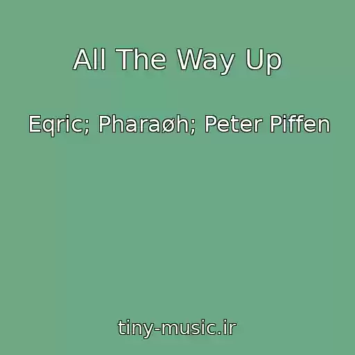 کاور آهنگ All The Way Up از Eqric; Pharaøh; Peter Piffen