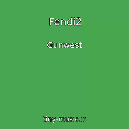 کاور آهنگ Fendi2 از Gunwest