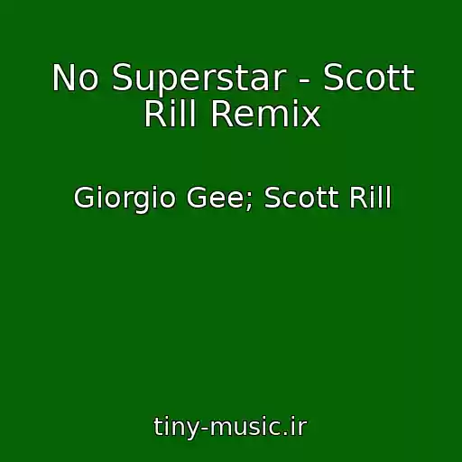 کاور آهنگ No Superstar - Scott Rill Remix از Giorgio Gee; Scott Rill