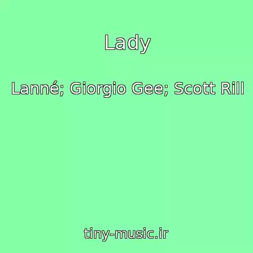 کاور آهنگ Lady از Lanné; Giorgio Gee; Scott Rill