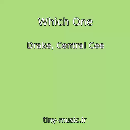 کاور آهنگ Which One از Drake, Central Cee