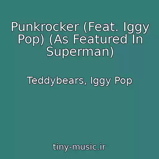 کاور آهنگ Punkrocker (Feat. Iggy Pop) (As Featured In Superman) از Teddybears, Iggy Pop