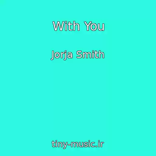 کاور آهنگ With You از Jorja Smith
