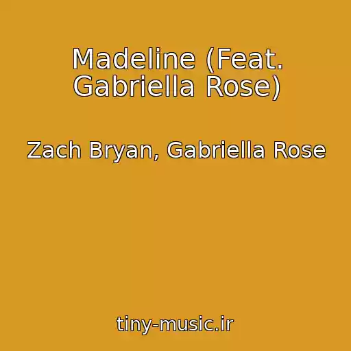 کاور آهنگ Madeline (Feat. Gabriella Rose) از Zach Bryan, Gabriella Rose