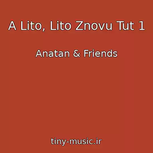 کاور آهنگ A Lіto, Lіto Znovu Tut 1 از Anatan & Friends
