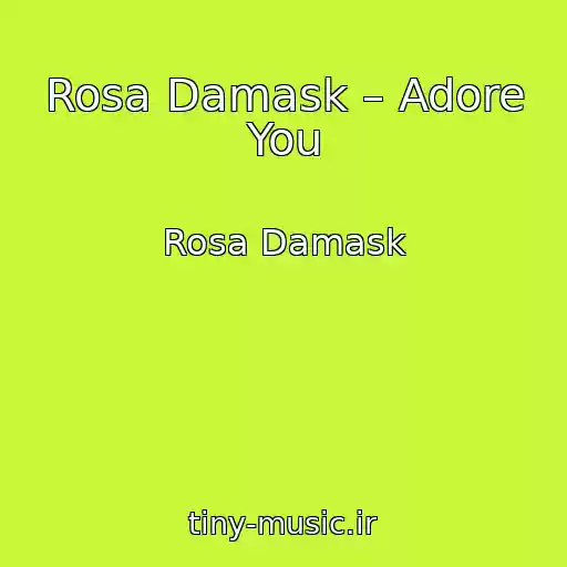 کاور آهنگ Rosa Damask – Adore You از Rosa Damask