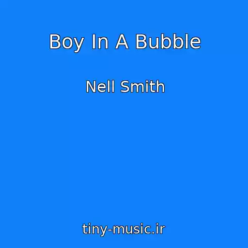 کاور آهنگ Boy In A Bubble از Nell Smith