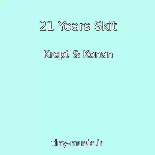 کاور آهنگ 21 Years Skit از Krept & Konan