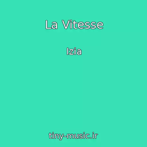 کاور آهنگ La Vitesse از Izia