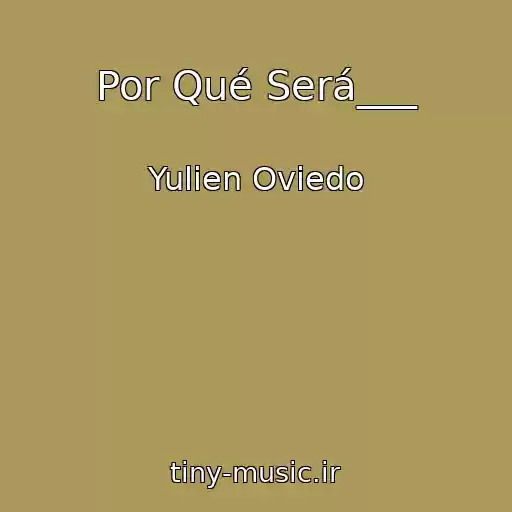 کاور آهنگ Por Qué Será___ از Yulien Oviedo