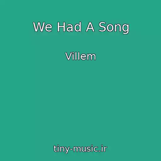 کاور آهنگ We Had A Song از Villem
