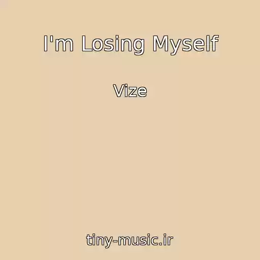 کاور آهنگ I'm Losing Myself از Vize