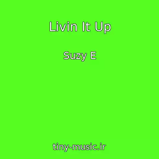 کاور آهنگ Livin It Up از Suzy E