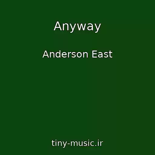 کاور آهنگ Anyway از Anderson East