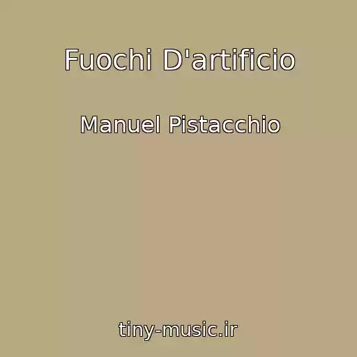 کاور آهنگ Fuochi D'artificio از Manuel Pistacchio