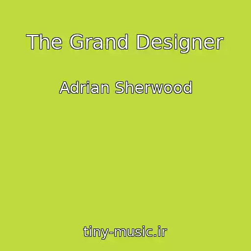 کاور آهنگ The Grand Designer از Adrian Sherwood