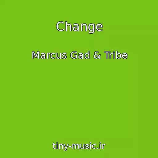 کاور آهنگ Change از Marcus Gad & Tribe