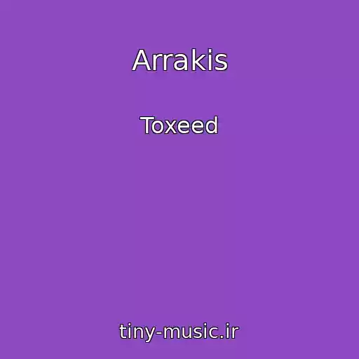 کاور آهنگ Arrakis از Toxeed